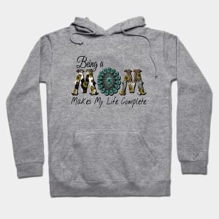 Being a Mom Makes My Life Complete Hoodie